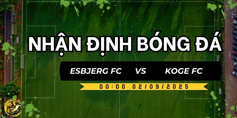 Dự Đoán Kết Quả Trận Đấu Esbjerg vs Koge